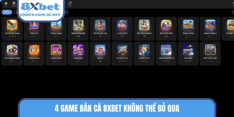 4 game bắn cá 8XBET không thể bỏ qua