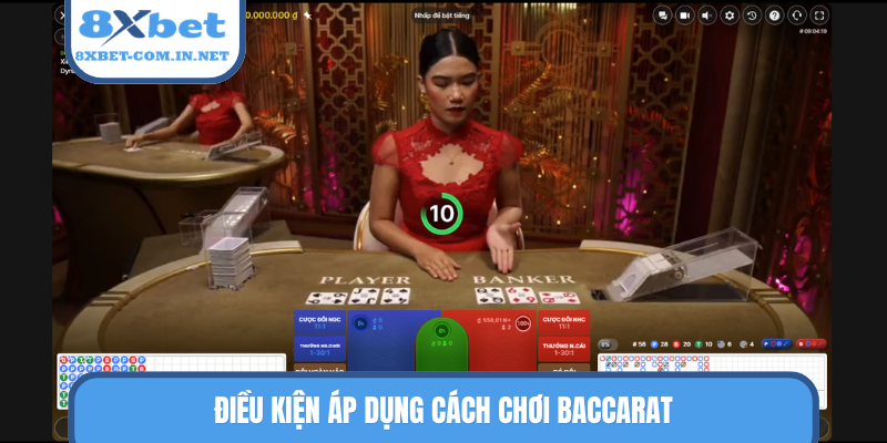 Điều kiện áp dụng cách chơi Baccarat