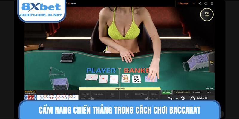 Cẩm nang chiến thắng trong cách chơi Baccarat