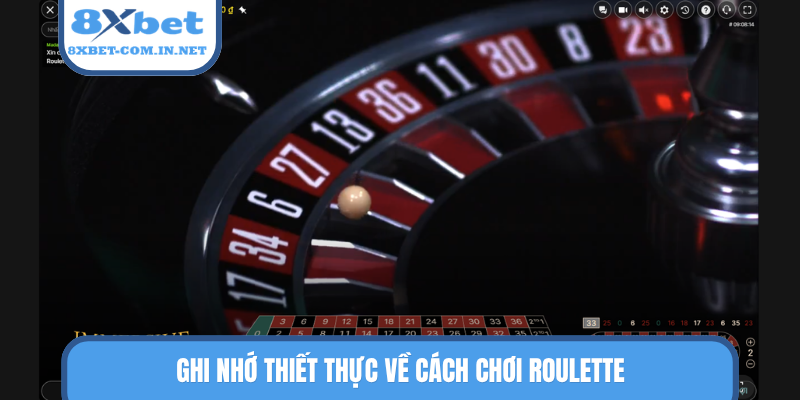 Ghi nhớ thiết thực về cách chơi Roulette
