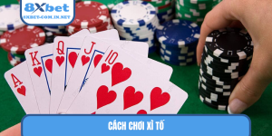 cách chơi Xì tố