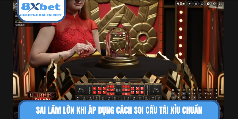 Sai lầm lớn khi áp dụng cách soi cầu tài xỉu chuẩn