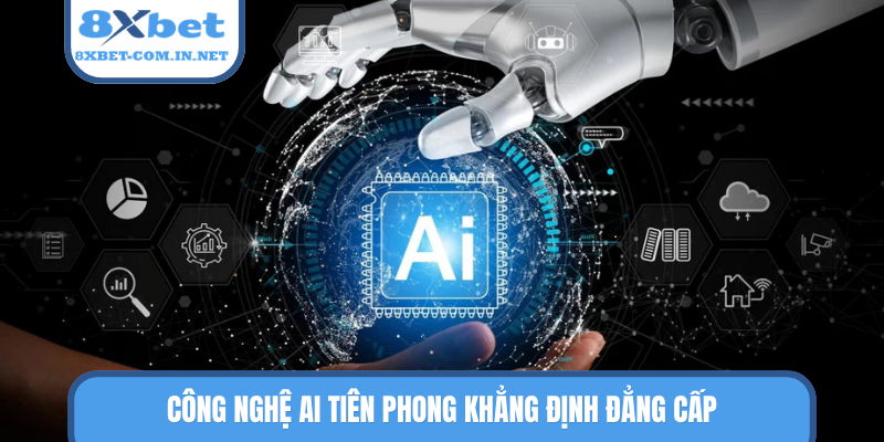 Công nghệ AI tiên phong khẳng định đẳng cấp