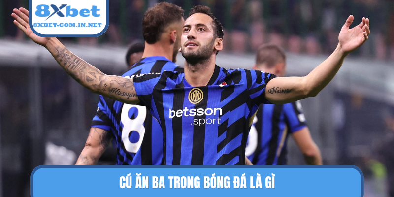 Cú ăn 3 trong bóng đá là gì