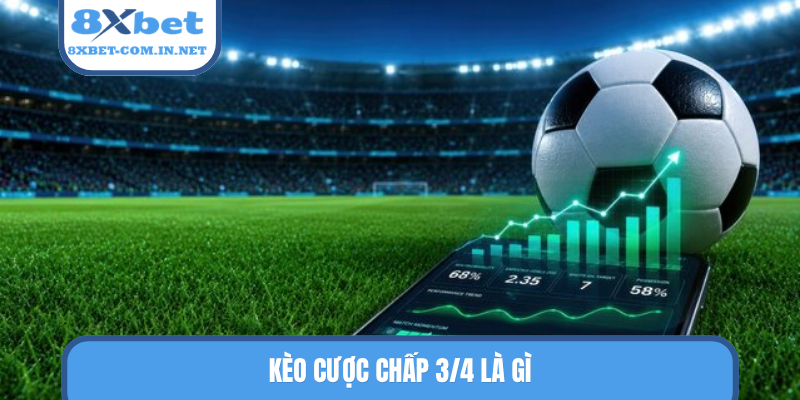 Kèo cược chấp 3-4 là gì