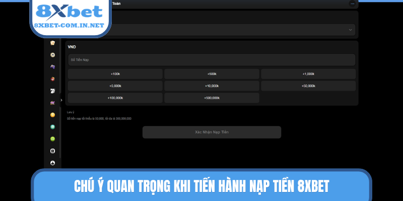Chú ý quan trọng khi tiến hành nạp tiền 8XBET