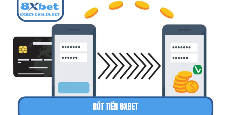 Rút tiền 8xbet