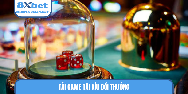 tải game tài xỉu đổi thưởng