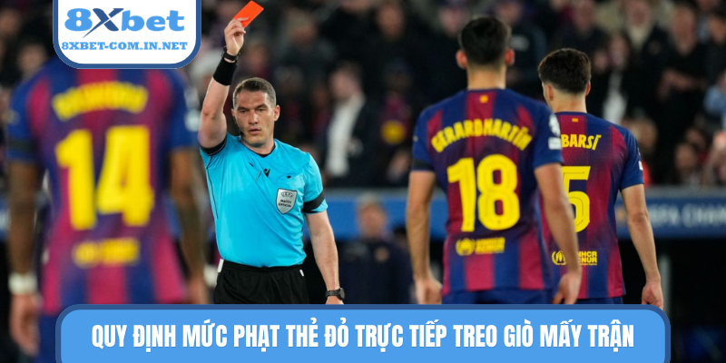 Quy định mức phạt thẻ đỏ trực tiếp treo giò mấy trận