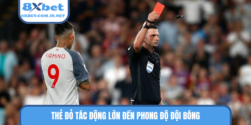 Thẻ đỏ tác động lớn đến phong độ đội bóng