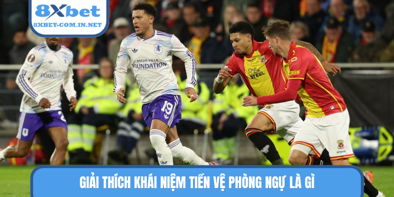 Giải thích khái niệm tiền vệ phòng ngự là gì