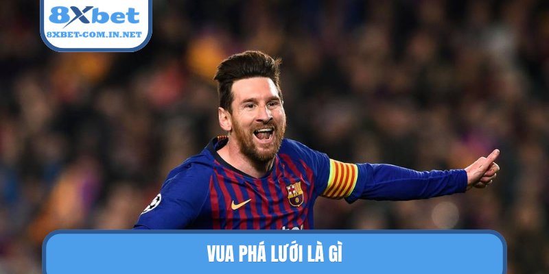 Vua phá lưới là gì